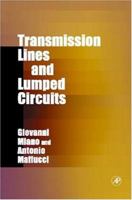 Transmission Lines and Lumped Circuits: Fundamentals and Applications 0121897109 Book Cover