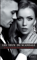 Les yeux du scandale: Je vais te s?duire pour mieux te d?truire null Book Cover