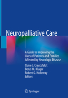 Neuropalliative Care: A Guide to Improving the Lives of Patients and Families Affected by Neurologic Disease 3030066134 Book Cover