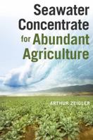 Seawater Concentrate for Abundant Agriculture 0615666140 Book Cover