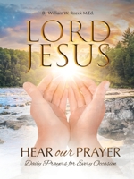 Lord Jesus, Hear Our Prayer: Daily Prayers for Every Occasion 1664285326 Book Cover