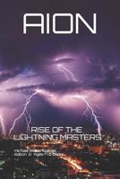 Aion: Rise of the Lightning Masters Edition 2: Kid-Teen Under 17 1796776165 Book Cover