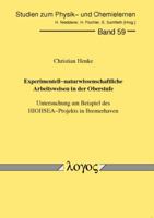 Experimentellnaturwissenschaftliche Arbeitsweisen in Der Oberstufe. Untersuchung Am Beispiel Des Highsea-Projekts in Bremerhaven 3832515151 Book Cover