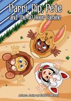 Parri, Pip, Pete and the 40 Hour Famine 1983454745 Book Cover