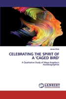Celebrating the Spirit of a 'Caged Bird' 6200323984 Book Cover