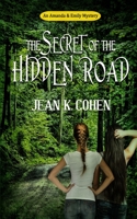 The Secret of the Hidden Road, an Amanda & Emily Mystery: The Adventures of Amanda & Emily 1950244407 Book Cover