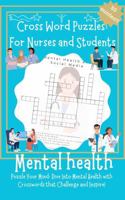 Cross Word Puzzles: for Nurses and Students: Mental Health: Puzzle Your Mind: Dive into Mental Health with Crosswords That Challenge and Inspire! B0DYV8PJMX Book Cover