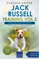 Jack Russell Training Vol 3 – Taking care of your Jack Russell: Nutrition, common diseases and general care of your Jack Russell 3968973968 Book Cover