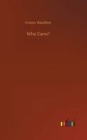 Who Cares? a story of adolescence 1500124346 Book Cover