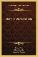 Mary In Our Soul-Life 1163182826 Book Cover