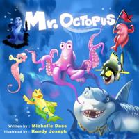 Mr. Octopus: Tackling Bullying with a Fun Story and Awesome Illustrations 0999057715 Book Cover