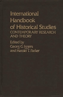 International Handbook of Historical Studies: Contemporary Research and Theory 0313213674 Book Cover