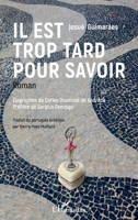 Il est trop tard pour savoir: Roman (French Edition) 2343245215 Book Cover