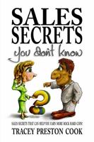 Sales Secrets You Don't Know: Sales Secrets That Can Help You Earn More Rock Hard Coin! null Book Cover
