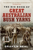 The Big Book of Great Australian Bush Yarns 1760879282 Book Cover