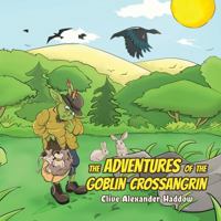 The Adventures of the Goblin Crossangrin 1786297140 Book Cover