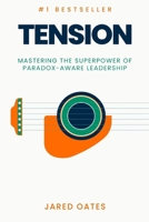 Tension: Mastering the Superpower of Paradox-Aware Leadership B0FWLW1YLZ Book Cover