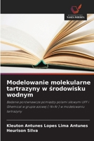 Modelowanie molekularne tartrazyny w srodowisku wodnym (Polish Edition) 6208635357 Book Cover