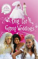 Big Fat Gypsy Weddings: The Dresses, the Drama, the Secrets Unveiled 1444729829 Book Cover