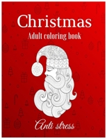 Christmas adult coloring book Anti stress: Adult Anti-Stress Coloring Book with Beautiful Holiday Drawings; The World ... ... Magical Christmas Merry B08QRYXSQ7 Book Cover