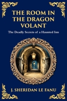 The Room in the Dragon Volant: A Gothic Romance of Deception, Intrigue, and the Supernatural (Library of Alexandria) 1806291630 Book Cover