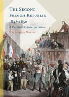 The Second French Republic 1848-1852: A Political Reinterpretation 1137597399 Book Cover