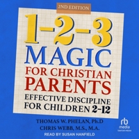 1-2-3 Magic for Christian Parents: Effective Discipline for Children 2-12, Second Edition B0H5FQ7NZK Book Cover