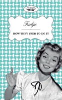 Fudge - How They Used to Do It 1473304393 Book Cover
