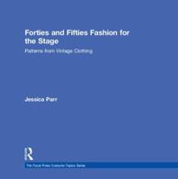 Forties and Fifties Fashion for the Stage: Patterns from Vintage Clothing 1138657786 Book Cover