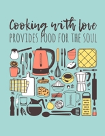 Cooking With Love Provides Food For The Soul: Blank Personalised Cookbook Journal To Write In Your Favorite Recipes - 8.5x11 (Large) 1697005446 Book Cover