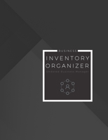 Business Inventory Organizer : Inventory Logbook 1709280182 Book Cover