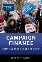 Campaign Finance: What Everyone Needs to Know 0190274689 Book Cover