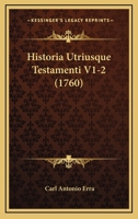 Historia Utriusque Testamenti V1-2 (1760) 1167030664 Book Cover