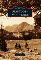 Beartooth Mountains (Images of America: Montana) 0738593311 Book Cover