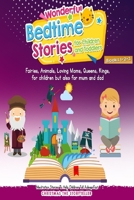 Wonderful bedtime stories for Children and Toddlers 1+2+3: Adventures, Fairies, Animals, Loving Moms, Queens, Kings, Frogs and Short Fables. 1801230463 Book Cover