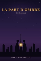 La Part d'Ombre (French Edition) B0HGGJS57R Book Cover