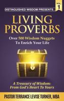 Living Proverbs-Vol.1: Over 500 Wisdom Nuggets to Enrich Your Life 0999323644 Book Cover