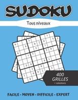 Sudoku Tous Niveaux 400 Grilles: Jeux pour Adulte - 4 Niveaux Différents - 4 Grilles par Page avec Solutions - Grand Format 21x28cm (French Edition) B087CRQCB9 Book Cover