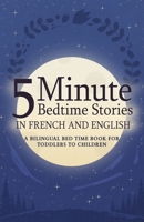 5 Minute Bedtime Stories in French and English for Kids: A Bilingual Bed Time Book For Toddlers to Children (French Books for Kids) B0FKYM6S8M Book Cover