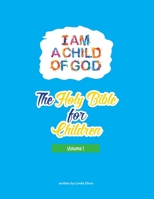 I am a child of God, the Holy Bible for children Volume 1 1435777433 Book Cover