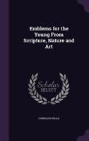 Emblems For The Young From Scripture, Nature And Art 9354363113 Book Cover