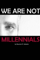 We are Not Millennials 138747880X Book Cover