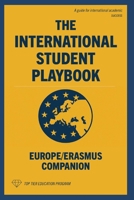 The International Student Playbook: Europe/Erasmus Companion B0FVVDBZN3 Book Cover