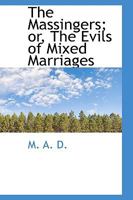 The Massingers; or, The Evils of Mixed Marriages 1103209442 Book Cover