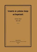 Fortschritte Der Praktischen Geologie Und Bergwirtschaft: Zweiter Band. 1903 1909. Zugleich General-Register Der Zeitschrift Fur Praktische Geologie 364289979X Book Cover