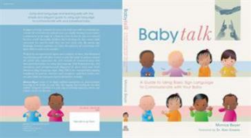Baby Talk: A Guide to Using Basic Sign Language to Communicate with Your Baby 1585425176 Book Cover