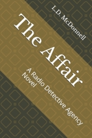 The Affair: A Radio Detective Agency Novel B08JHP7Y34 Book Cover