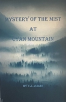 Mystery Of The Mist At Cyan Mountain B0CVCXC78Q Book Cover