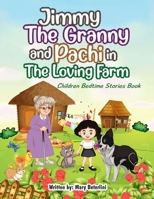 Jimmy The Granny and Pachi in the loving farm: Children bedtime stories book 956402904X Book Cover