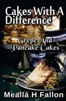 Cakes With A Difference Crepe And Pancake Cakes 1497516196 Book Cover